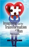 Imagining and the Transformation of Man: 1964 Lectures