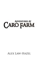 Adventures at Caro Farm