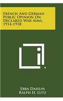 French and German Public Opinion on Declared War Aims, 1914-1918