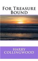 For Treasure Bound