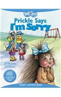 Prickle Says I'm Sorry Story + Activity Book