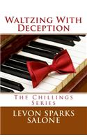 Waltzing With Deception