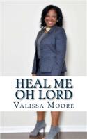 Heal Me Oh Lord