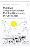 Multilevel Constitutionalism for Multilevel Governance of Public Goods