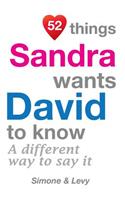 52 Things Sandra Wants David To Know