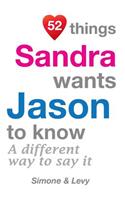 52 Things Sandra Wants Jason To Know