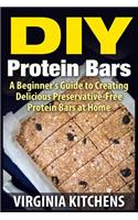 DIY Protein Bars: A Beginner's Guide to Creating Delicious Preservative-Free Protein Bars at Home