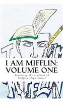 I Am Mifflin: Volume One: A compilation from the students of Mifflin High School(1 I Am Mifflin)