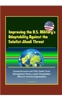 Improving the U.S. Military's Adaptability Against the Salafist-Jihadi Threat - Counterterrorism and COIN, Death-Terror Management Theory, Leader Decapitation Effect on Terrorist Organizations
