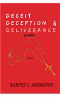 Deceit, Deception & Deliverance (Revisited)