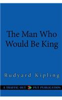 The Man Who Would Be King