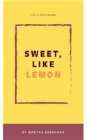 Sweet, like Lemon