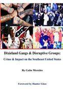 Dixieland Gangs & Disruptive Groups