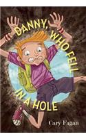 Danny, Who Fell in a Hole