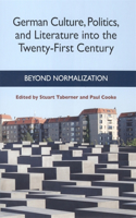 German Culture, Politics, and Literature Into the Twenty-First Century
