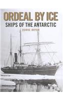 Ordeal by Ice: Ships of the Antartic