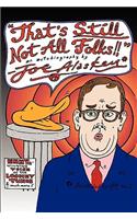 That's Still Not All Folks!!
