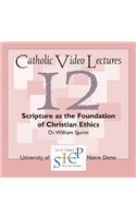 Scripture as the Foundation of Christian Ethics