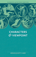 Characters & Viewpoint: (Elements of Fiction Writing)