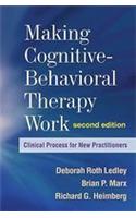 Making Cognitive-Behavioral Therapy Work, Second Edition