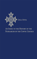 An Index to the History of the Patriarchs of the Coptic Church: (Utah Series in Turkish and Islamic Stud)