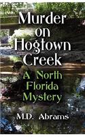 Murder on Hogtown Creek: A North Florida Mystery