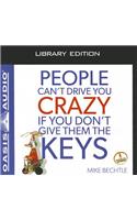 People Can't Drive You Crazy If You Don't Give Them the Keys (Library Edition)