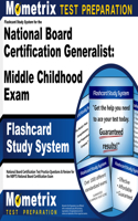 Flashcard Study System for the National Board Certification Generalist: Middle Childhood Exam: National Board Certification Test Practice Questions & Review for the Nbpts National Board Certification Exam
