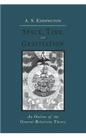 Space, Time and Gravitation: An Outline of the General Relativity Theory