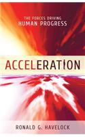 Acceleration: The Forces Driving Human Progress