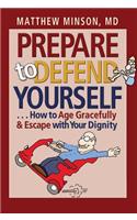 Prepare to Defend Yourself . . .