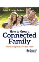 How to Grow a Connected Family