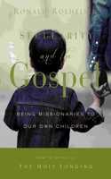 Secularity And The Gospel Being Missionaries To Our Own Children