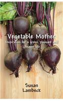 Vegetable Mother