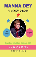 MANNA DEY 51 SONGS' SARGAM : Songs' Lyrics in English and Notations in SRGM