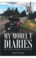 My Model T Diaries: The Good, Bad and the Funny