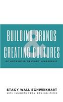 Building Brands & Creating Cultures