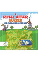 Royal Affair Mazes and Puzzles Book for Kids