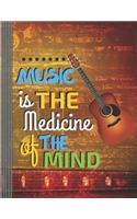 Music is the Medicine of the Mind