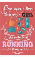 Once Upon A Time There Was A Girl Who Really Loved Running It was Me The End