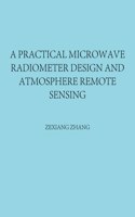 Practical Microwave Radiometer Design and Atmosphere Remote Sensing