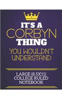 It's A Corbyn Thing You Wouldn't Understand Large (8.5x11) College Ruled Notebook