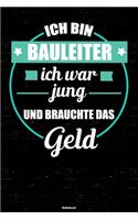 Ich bin Bauleiter ich war jung und brauchte das Geld Notizbuch