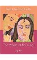 The Wallet of Kai Lung: Large Print