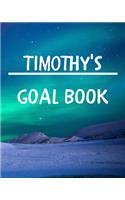 Timothy's Goal Book: New Year Planner Goal Journal Gift for Timothy / Notebook / Diary / Unique Greeting Card Alternative