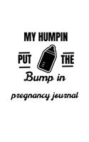 My humpin put the bump in pregnancy journal