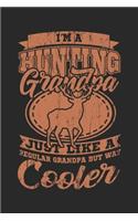I'm A Hunting Grandpa Just Like A Regular Grandpa But Way Cooler