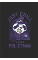 Just Chill I'm A Policeman: Blank Lined Notebook (6" x 9" - 120 pages) Police Officers Notebook for Daily Journal, Diary, and Gift