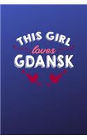 This girl loves Gdansk: 6x9 - 120 pages - dot grid - notebook - hometown - favorite city - Poland