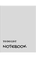 To Do List Notebook: Light Gray With Priority Tasks with Due Date - Personal and Business Activities with Level of Importance